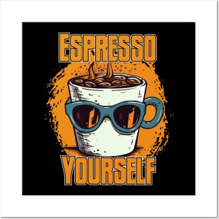 Espresso Yourself Posters and Art